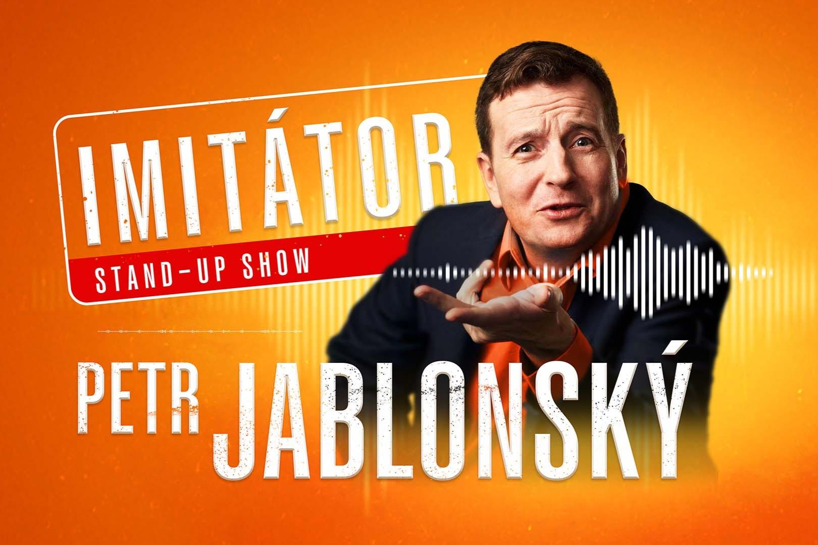 Stand-up: PETR JABLONSKÝ – STAND-UP IMITÁTOR SHOW